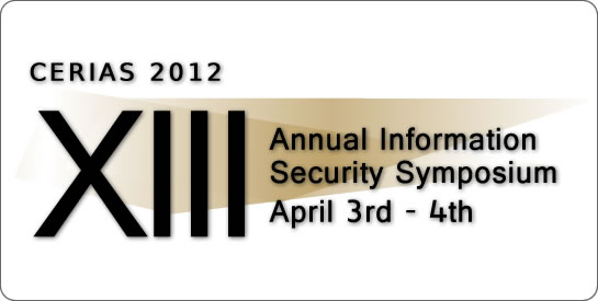 CERIAS 2012 Annual Information Security Symposium - April 3rd - 4th