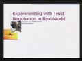 Traust and PeerTrust2: Applying Trust Negotiation to Real Systems
