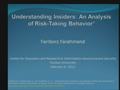 Understanding insiders: An analysis of risk-taking behavior *