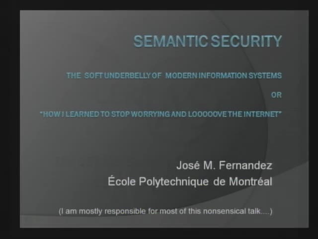 "Semantic Security: or How I Learned to Stop Worrying and Looooooove the Internet"