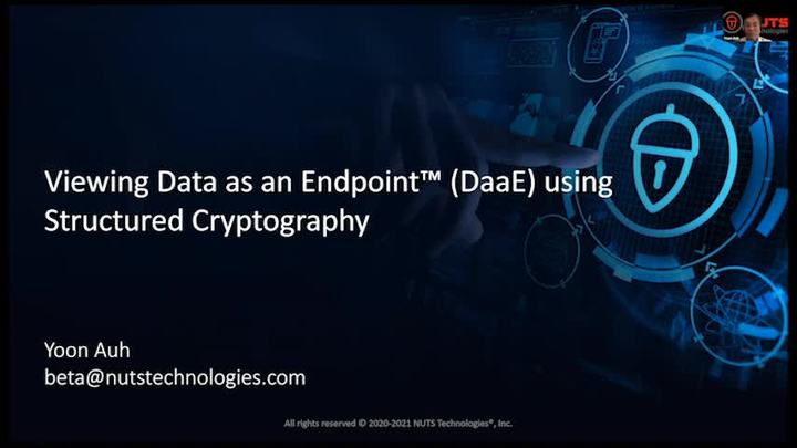 NUTS: eNcrypted Userdata Transit & Storage; Viewing Data as an Endpoint™ (DaaE) using Structured Cryptography
